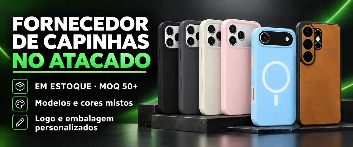 Fornecedor de capinhas de celular no atacado com modelos em estoque e MOQ 50+